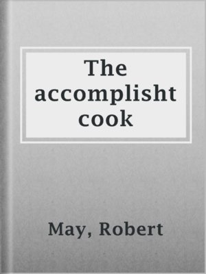 cover image of The accomplisht cook